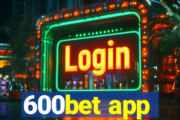 600bet app